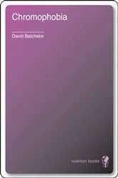 Book cover of Chromophobia by David Batchelor