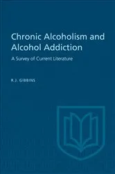 Book cover of Chronic Alcoholism and Alcohol Addiction by R. J. Gibbins