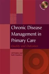 Book cover of Chronic Disease Management in Primary Care by Gill Wakley