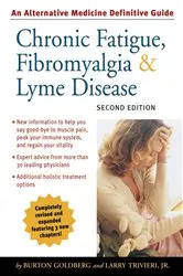 Book cover of Chronic Fatigue, Fibromyalgia, and Lyme Disease, Second Edition by Burton Goldberg