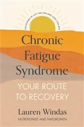 Book cover of Chronic Fatigue Syndrome: Your Route to Recovery by Unknown