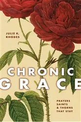 Book cover of CHRONIC GRACE by JULIE K. RHODES