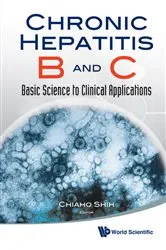 Book cover of Chronic Hepatitis B And C: Basic Science To Clinical Applications by Chiaho Shih