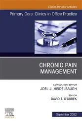 Book cover of Chronic Pain Management, An Issue of Primary Care: Clinics in Office Practice, E-Book by David O'Gurek MD