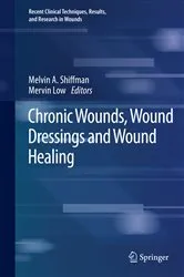 Book cover of Chronic Wounds, Wound Dressings and Wound Healing by Melvin A. Shiffman