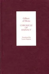 Book cover of Chronicle of Hainaut by Gilbert of Mons by Laura Napran