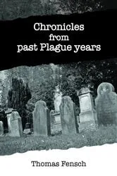 Book cover of Chronicles from past Plague Years by Thomas Fensch
