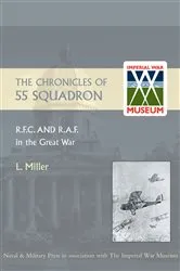 Book cover of Chronicles of 55 Squadron R.F.C. and R.A.F. by Leonard Miller