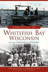 Book cover of Chronicles of Whitefish Bay, Wisconsin by Thomas H. Fehring
