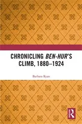 Book cover of Chronicling Ben-Hur’s Climb, 1880-1924 by Barbara Ryan