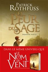 Book cover of Chronique du Tueur de Roi, T2 : La Peur du sage - Première partie by Patrick Rothfuss