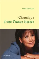 Book cover of Chronique d'une France blessée by Anne Sinclair