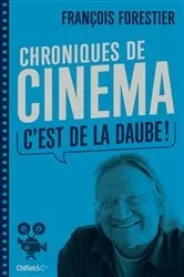 Book cover of Chroniques de cinéma (C'est de la daube) by François Forestier