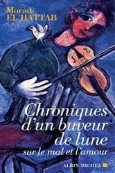 Book cover of Chroniques d'un buveur de lune by Morad El Hattab