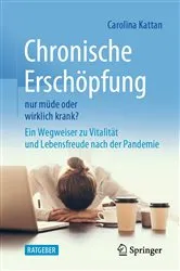 Book cover of Chronische Erschöpfung - nur müde oder wirklich krank? by Carolina Kattan