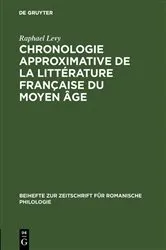 Book cover of Chronologie approximative de la littérature française du moyen âge by Raphael Levy