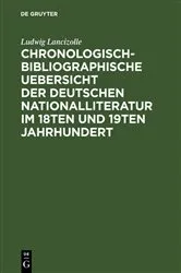 Book cover of Chronologisch-bibliographische Uebersicht der deutschen Nationalliteratur im 18ten und 19ten Jahrhundert by Ludwig Lancizolle