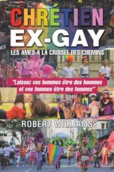 Book cover of CHRÉTIEN Ex-Gay by Robert Williams