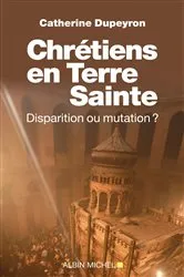 Book cover of Chrétiens en Terre sainte by Catherine Dupeyron
