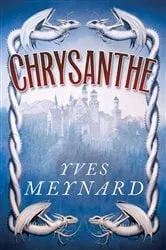 Book cover of Chrysanthe by Yves Meynard