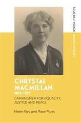 Book cover of Chrystal Macmillan, 1872-1937 by Helen Kay