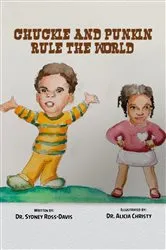 Book cover of Chuckie and Punkin Rule the World by Sydney Ross-Davis