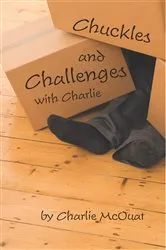 Book cover of Chuckles and Challenges with Charlie by Charlie McOuat