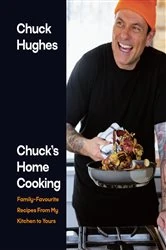 Book cover of Chuck's Home Cooking by Chuck Hughes