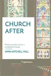 Book cover of Church After by Hall, Anna, Mitchell
