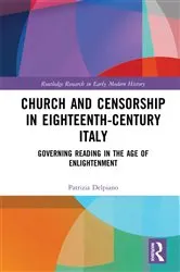 Book cover of Church and Censorship in Eighteenth-Century Italy by Patrizia Delpiano