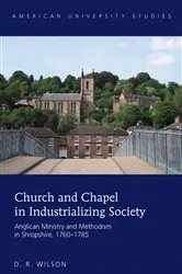 Book cover of Church and Chapel in Industrializing Society by D. R. Wilson