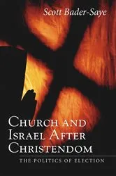 Book cover of Church And Israel After Christendom by Scott Bader-Saye