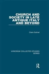 Book cover of Church and Society in Late Antique Italy and Beyond by Claire Sotinel