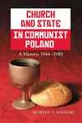 Book cover of Church and State in Communist Poland by Marian S. Mazgaj