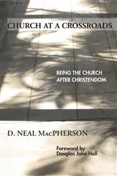 Book cover of Church at a Crossroads by D. Neal MacPherson