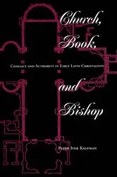 Book cover of Church, Book, And Bishop by Peter Iver Kaufman