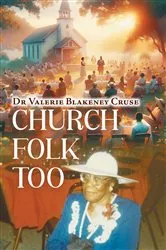 Book cover of Church Folk Too by Dr Valerie Blakeney Cruse