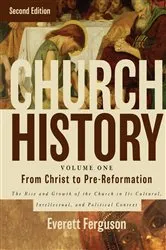 Book cover of Church History, Volume One: From Christ to the Pre-Reformation (2nd ed.) by Everett Ferguson