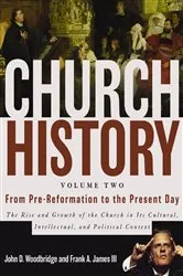 Book cover of Church History, Volume Two: From Pre-Reformation to the Present Day by John  D. Woodbridge