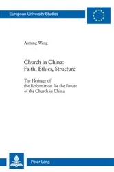 Book cover of Church in China: Faith, Ethics, Structure by Aiming Wang
