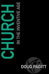 Book cover of Church in the Inventive Age by Doug Pagitt