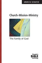 Book cover of Church Mission Ministry by Armin W Schuetze