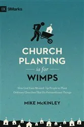 Book cover of Church Planting Is for Wimps (Redesign) by Mike McKinley