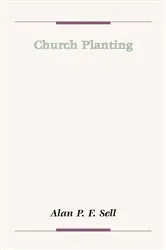Book cover of Church Planting by Alan P.F. Sell