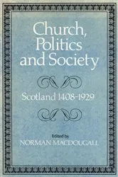 Book cover of Church, Politics and Society by Norman Macdougall