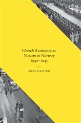 Book cover of Church Resistance to Nazism in Norway, 1940-1945 by Arne Hassing