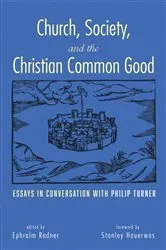 Book cover of Church, Society, and the Christian Common Good by Ephraim Radner