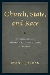 Book cover of Church, State, and Race by Ryan P. Jordan
