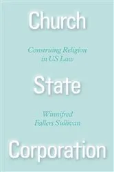 Book cover of Church State Corporation by Winnifred Fallers Sullivan