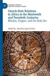 Book cover of Church-State Relations in Africa in the Nineteenth and Twentieth Centuries by Jairzinho Lopes Pereira